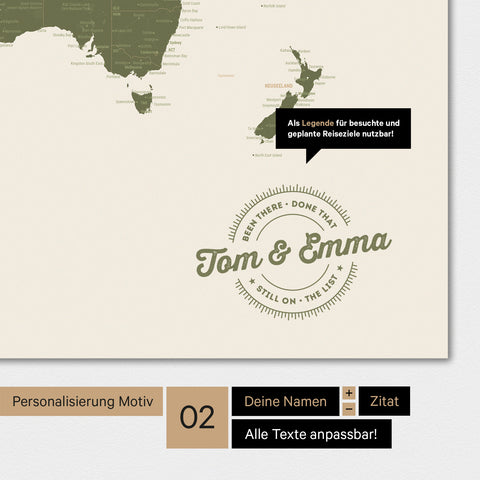 Alternative designs for personalization with your name on a world map in Olive Green color