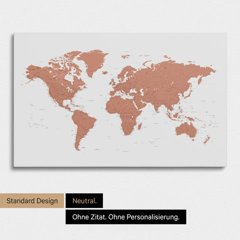 Neutrale und schlichte Ausführung einer Weltkarte als Pinn-Leinwand in Kupfer
