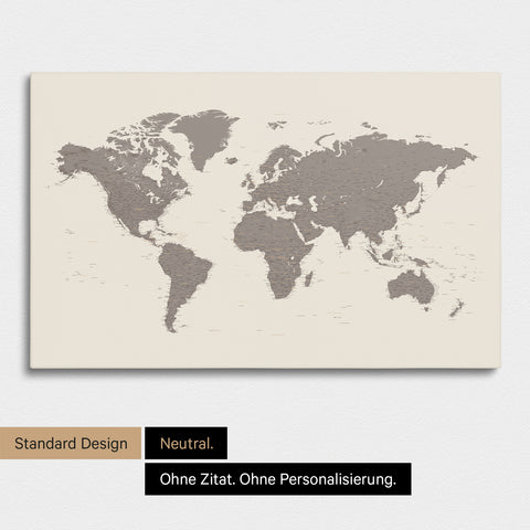 Neutrale und schlichte Ausführung einer Weltkarte als Pinn-Leinwand in Warmgray (Braun-Grau)